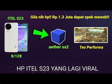 Cuma Rp Juta Dapat Spek Dewa Hp Itel S Test Performa Aether Sx