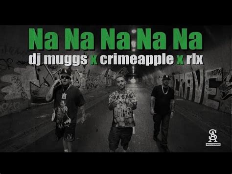 Dj Muggs Crimeapple And Rlx Na Na Na Na Na Lyrics Genius Lyrics