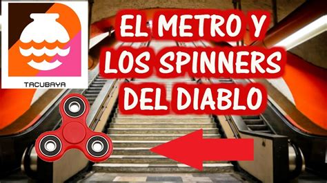 Metro Tacubaya Y Spinners Del Diablo Youtube