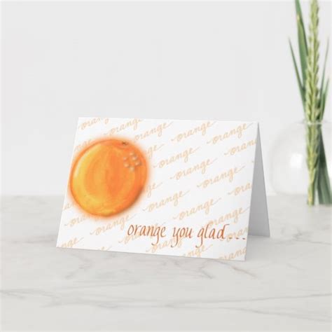 Orange You Glad Card