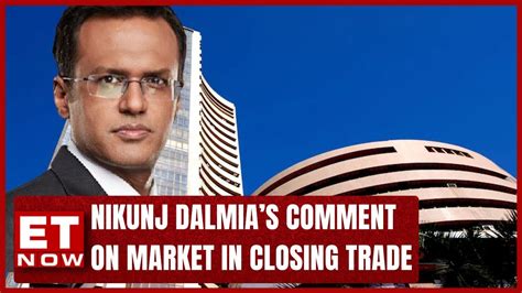 Markets Haven T Broken Down But Nikunj Dalmia In Closing Trade On