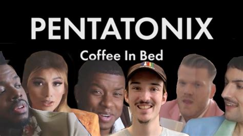 Official Video Coffee In Bed Pentatonix Reaction Youtube