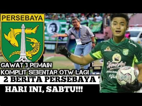 Berita Persebaya Terbaru Hari Ini Sabar Ernando Mulai Bisa Menjadi