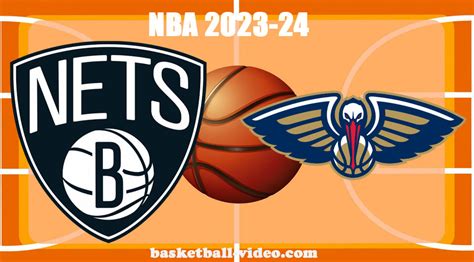 Brooklyn Nets Vs New Orleans Pelicans Jan Nba Full Game Replay