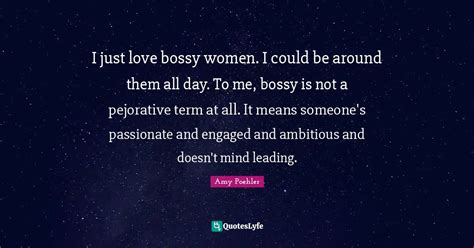 I Just Love Bossy Women I Could Be Around Them All Day To Me Bossy