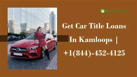 PPT Get Car Title Loans In Kamloops 1 844 452 4125 PowerPoint