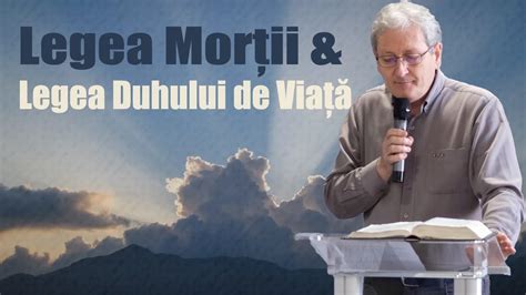 Legea Mortii Si Legea Duhului De Viata Marcel Strubert YouTube