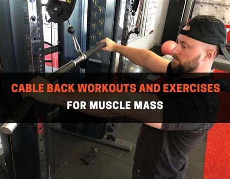 10 Best Cable Back Workouts And Exercises For Muscle Mass