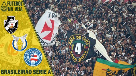 Palpite Vasco X Bahia Brasileir O S Rie A Futebol Na Veia