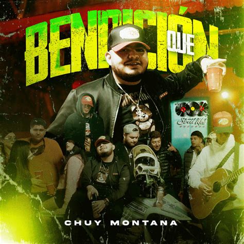 Que Bendici N Canci N De Chuy Montana Spotify