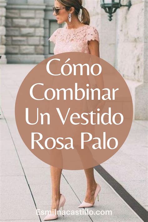 C Mo Combinar Un Vestido Rosa Palo Formas Ingeniosas De Combinar Un