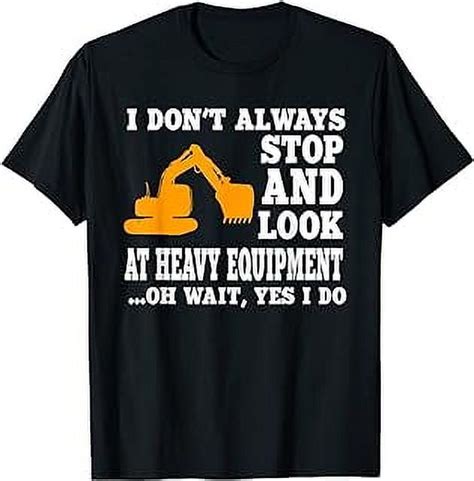 Funny Heavy Equipment Operator And Construction Worker T Shirt