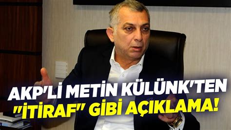 AKP li Metin Külünk ten İtiraf Gibi Açıklama KRT Haber YouTube