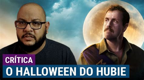 O Halloween Do Hubie Vem Adam Sandler 2020 Crítica Youtube