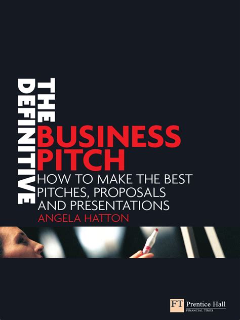 The Definitive Business Pitch How To Make The Best Pitches, Proposals ...