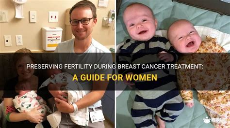 Preserving Fertility During Breast Cancer Treatment A Guide For Women