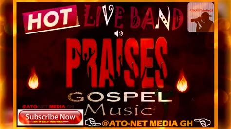 hot  band praises gospel  fromkojo isaiahthe  band