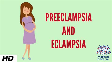 Preeclampsia And Eclampsia Causes Signs And Symptoms Diagnosis And