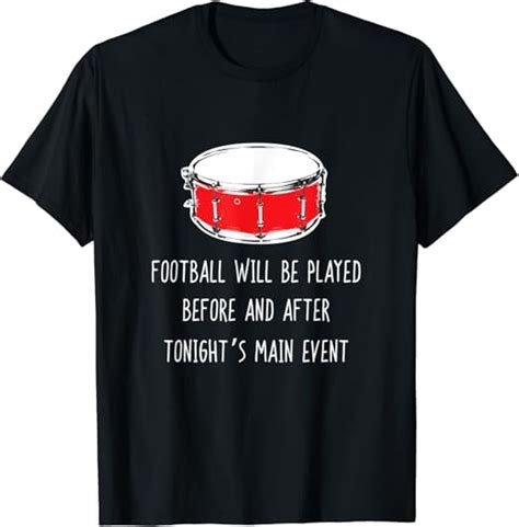 Funny Drumline Shirt Football Will Be Played Band Drum