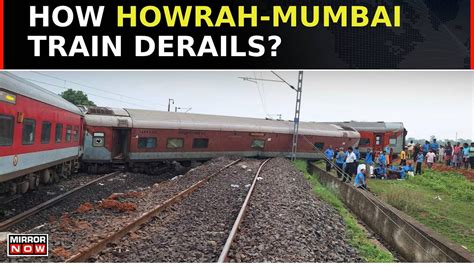 Howrah Mumbai Train Derail Claims 2 Lives And Left 18 Injured How