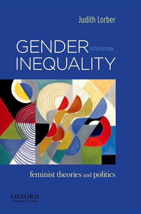 Gender Inequality Feminist Theories And Politics Lorber Dr Judith 9780199859085