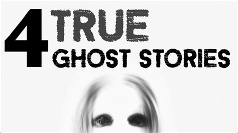 4 Disturbing True Horror Stories True Ghost Stories Youtube