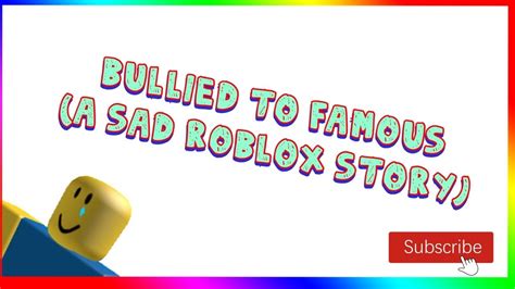 Bullied To Famous A Sad Roblox Story Youtube