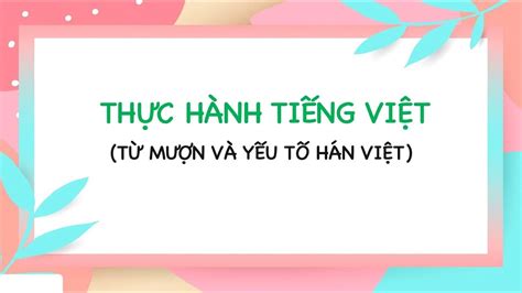 Từ mượn là gì Ví dụ và bài tập về từ mượn Ngữ văn lớp 6