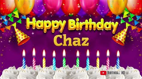 Chaz Happy Birthday To You Happy Birthday Song Name Chaz 🎁 Youtube