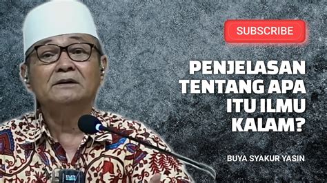 Ilmu Kalam Buya Syakur Yasin YouTube