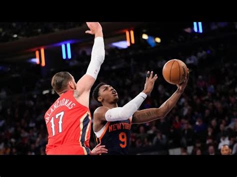 New York Knicks Vs New Orleans Pelicans Highlights Rj Barrett Powers