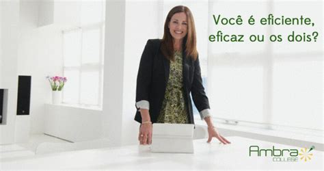 Eficiência Eficácia E Efetividade Detalhes E Diferenças