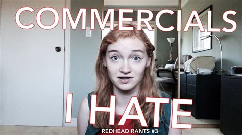 Commercials I Hate Redhead Rants 3 Youtube