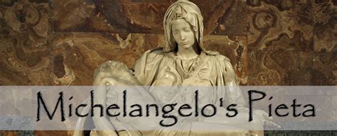 Michelangelo's Pieta - Traveling Thru History