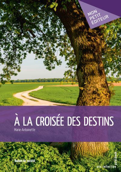 A la croisée des destins broché Marie Antoinette Achat Livre fnac