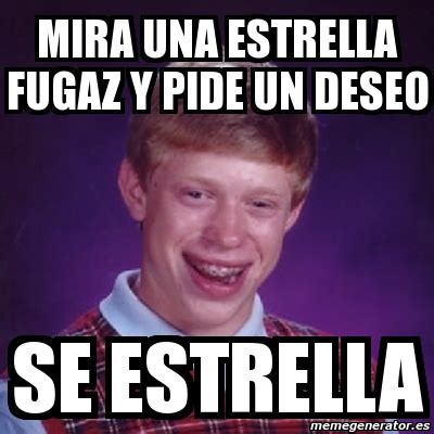 Meme Bad Luck Brian Mira Una Estrella Fugaz Y Pide Un Deseo Se