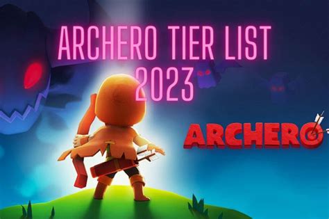 Best Weapons Heroes Pets Armor Sets And Abilities In Archero Tier