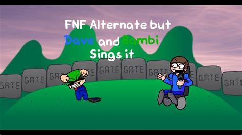 Fnf Alternate But Dave And Bambi Sings It Youtube