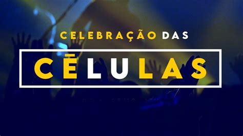 Culto De Celebração Das Células 11 09 2022 YouTube