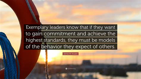 James M Kouzes Quote Exemplary Leaders Know That If They Want To