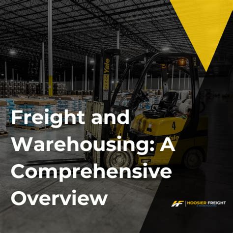 Freight And Warehousing A Comprehensive Overview Hoosier Freight