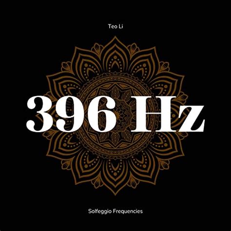 Spiele 396 Hertz Solfeggio Frequencies Von Teo Li And 396 Hz Guru Auf Amazon Music Ab