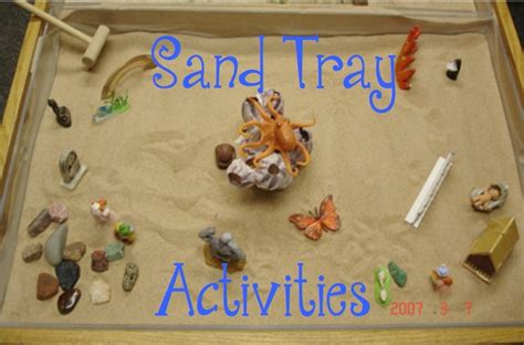 Examples Of Sand Tray Activities • Create Your Own World” Or Tell Me