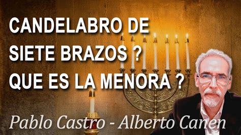 QUE ES EL CANDELABRO DE SIETE BRAZOS QUE SIGNIFICA LA MENORA LA