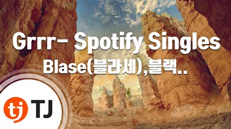 TJ노래방 Grrr Spotify Singles Blase 블라세 블랙넛 Jimmy Paige 도끼 SMUGGLERS