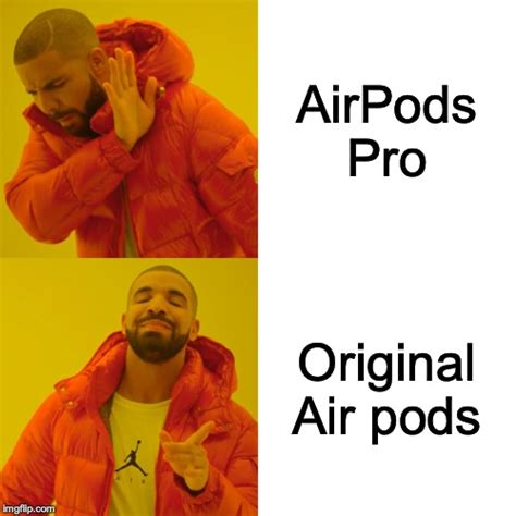 Air Pods Pro Meme