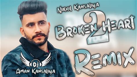 Broken Heart 2 Nawab New Punjabi Dj Song Ft Dj Aman Kansaliya 2023