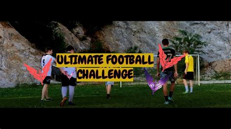 ULTIMATE FOOTBALL CHALLENGE YouTube