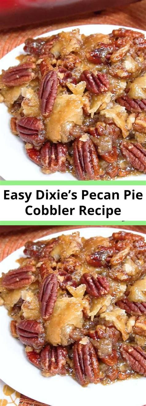 Easy Dixies Pecan Pie Cobbler Recipe Recipe Cobbler Recipes