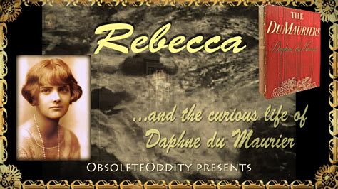 Rebeccaand The Curious Life Of Daphne Du Maurier Youtube